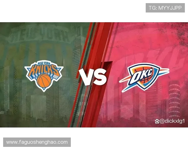 雷霆与尼克斯历史交锋战绩分析及近期表现对比 雷霆与尼克斯历史交锋战绩分析及近期表现对比